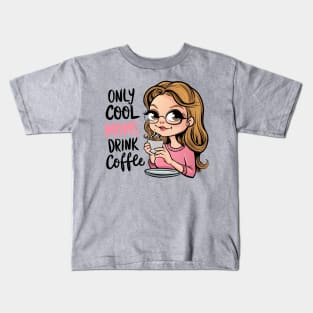 Only cool moms drink coffee Kids T-Shirt